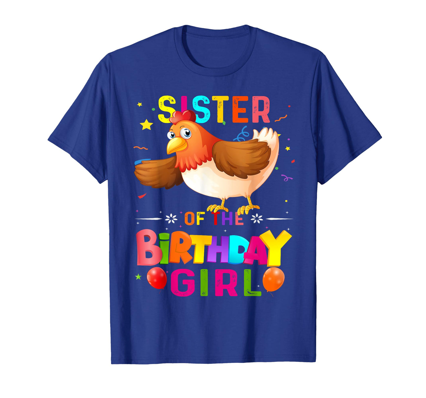 Birthday Girl Chicken Sister of the Birthday Girl Chicken T-Shirt