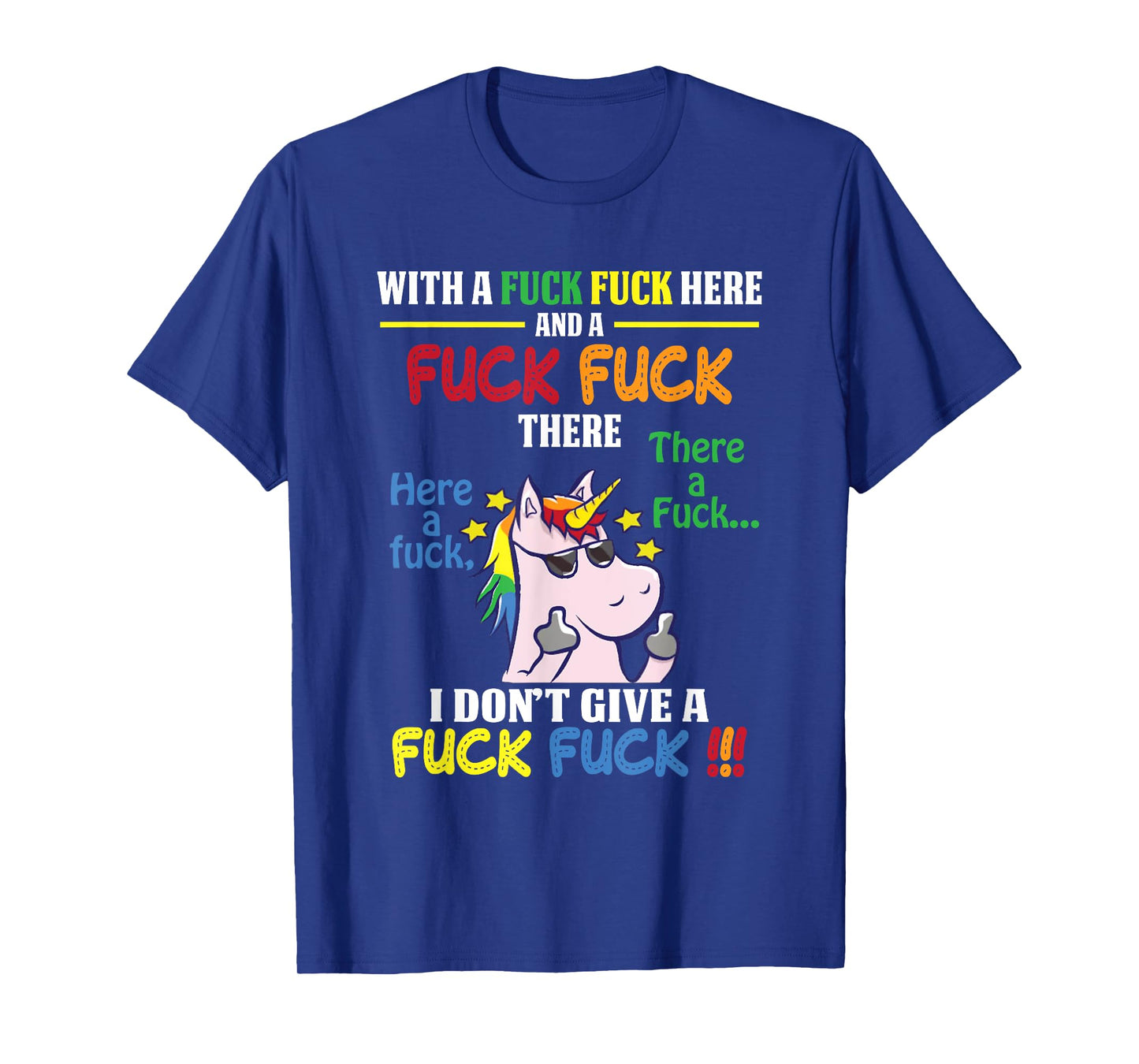 With A Fuck Fuck Here And Fuck Fuck There I Dont Give A Fuck T-Shirt