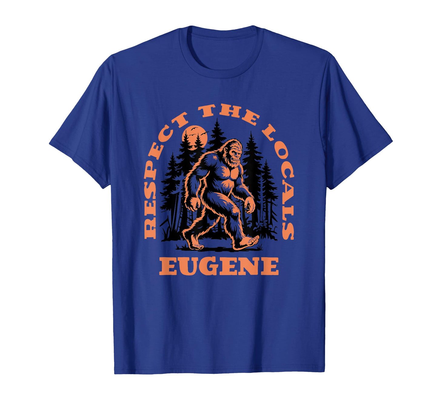 Eugene Bigfoot Respect the Locals Retro Sasquatch T-Shirt