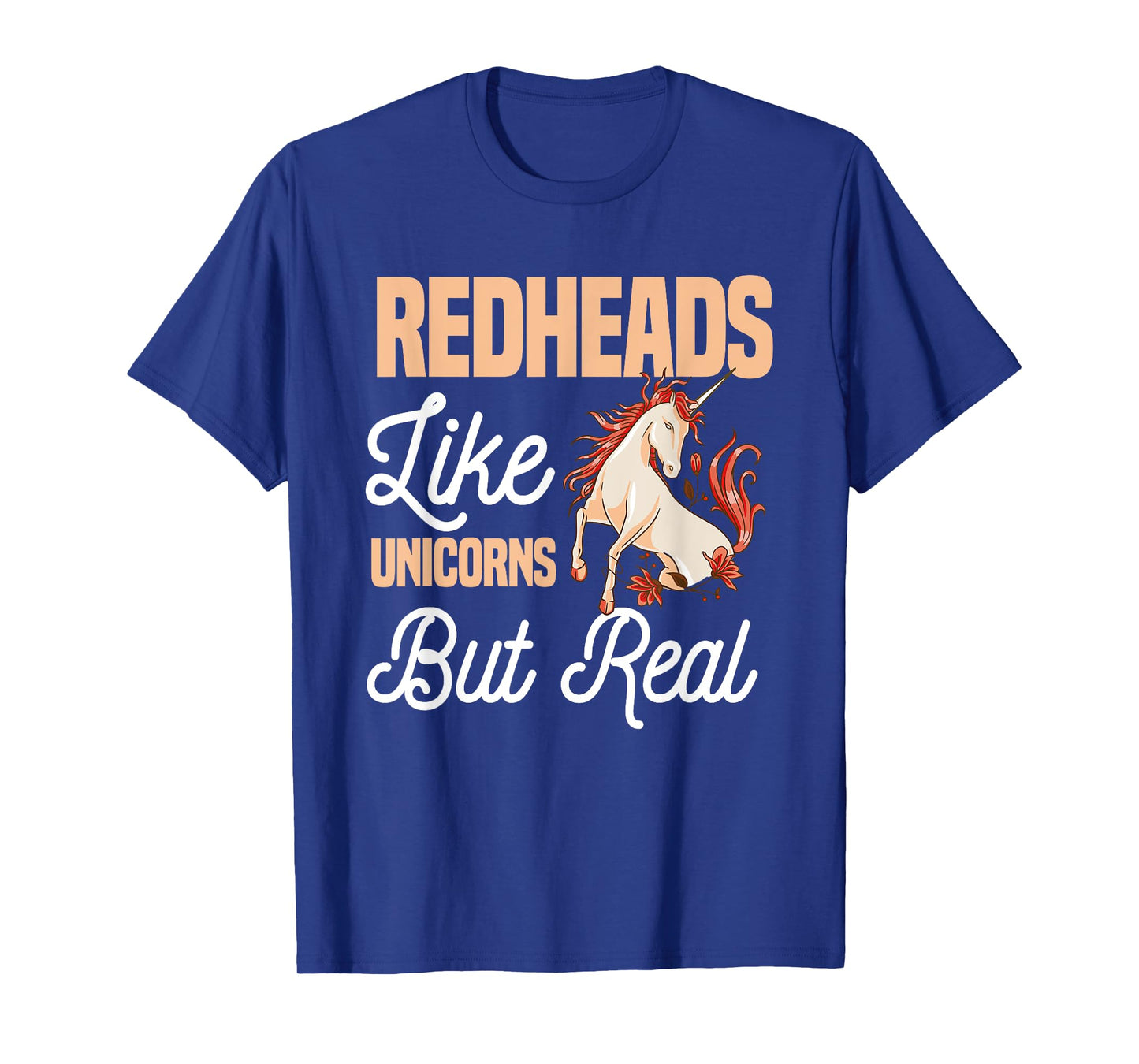 Redheads Like Unicorns But Real Red Hair Ginger T-Shirt