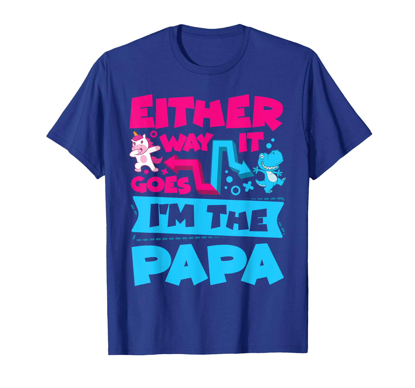 Either Way It Goes I'm The Papa Gender Reveal Announcement T-Shirt