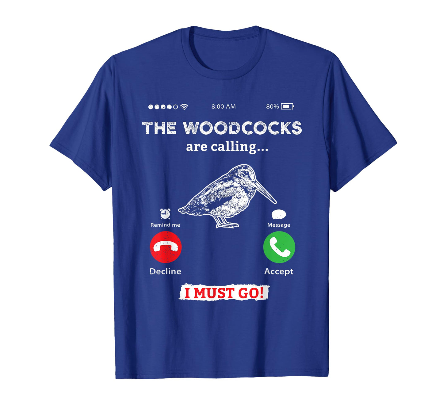 Hunting Woodcock bird- funny phone calls Hunter T-Shirt