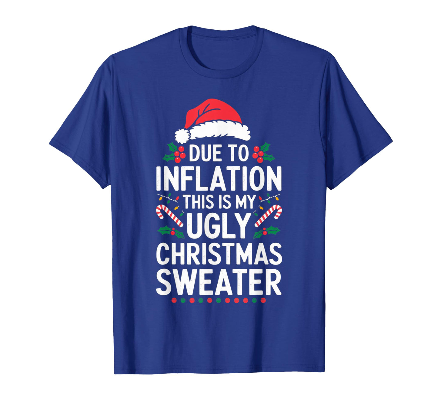Due to Inflation Ugly Christmas Sweaters For Men Women Gifts T-Shirt