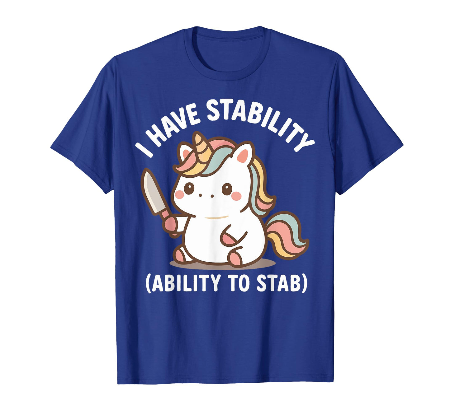 I Have Stability Ability To Stab T-Shirt