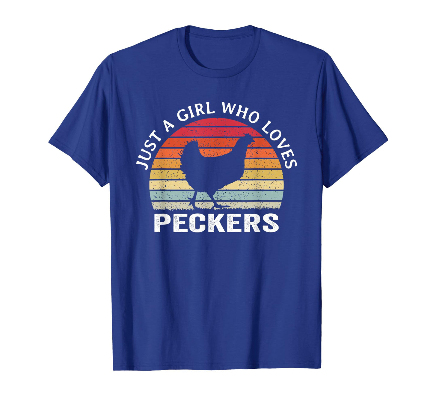 Just A Girl Who Loves Peckers - Funny Chicken Lover Joke T-Shirt