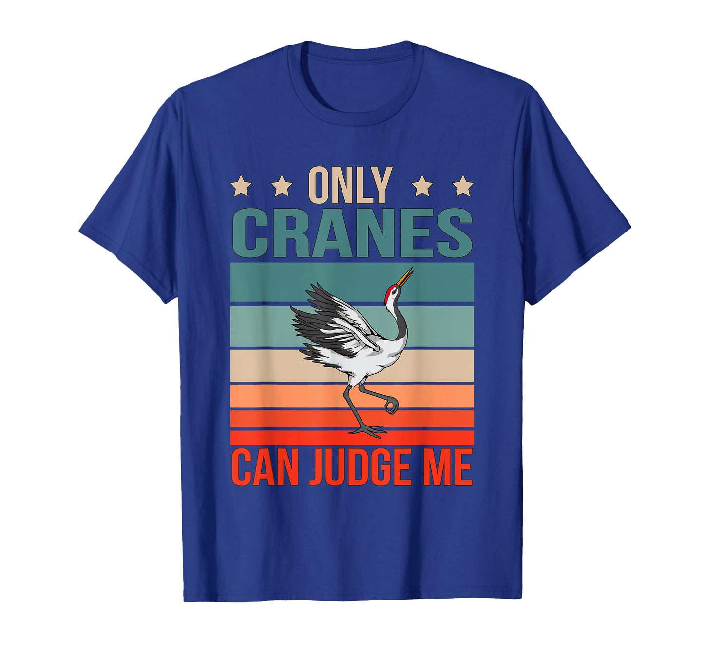 Cranes Can Judge Me Birdwatching Birding Bird Crane T-Shirt