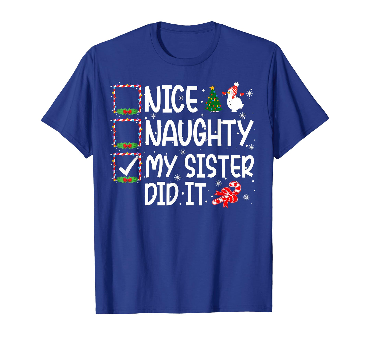 Christmas Nice Naughty My Sister Did It Boys Girls Kids T-Shirt