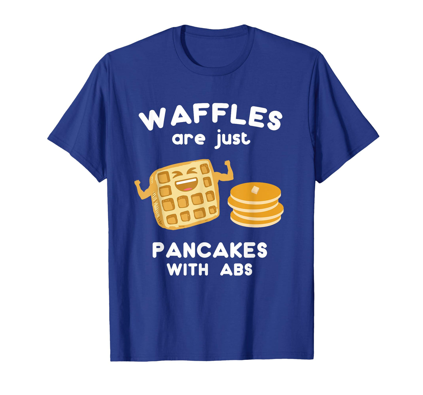Waffles are just Pancakes with ABS Shirt Funny Pun T-Shirt T-Shirt