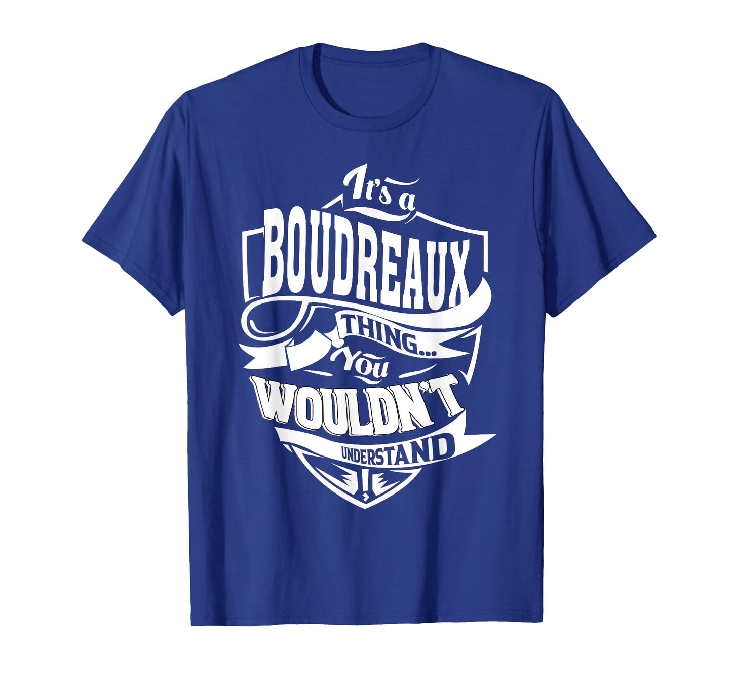 It is a Boudreaux Thing Gift T-Shirt
