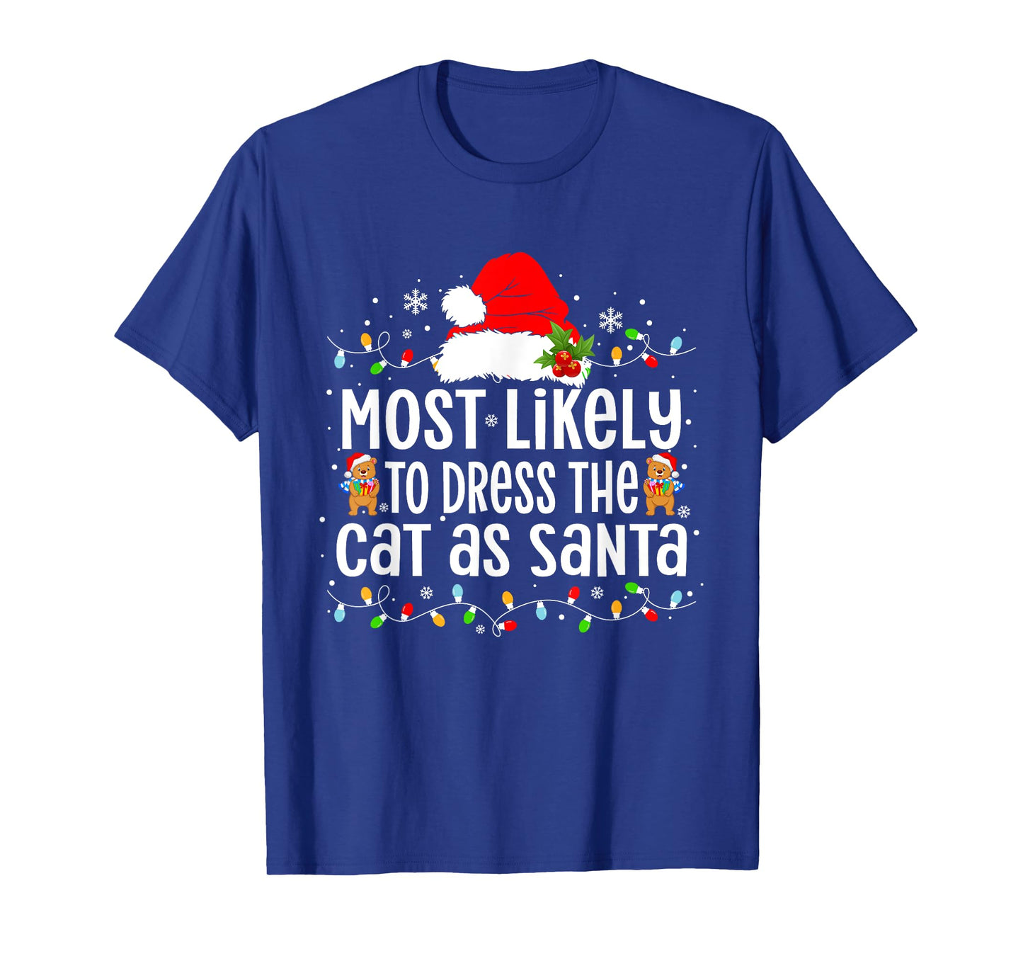 Most Likely To Dress The Cat as Santa Xmas T-Shirt for Men Women Kids
