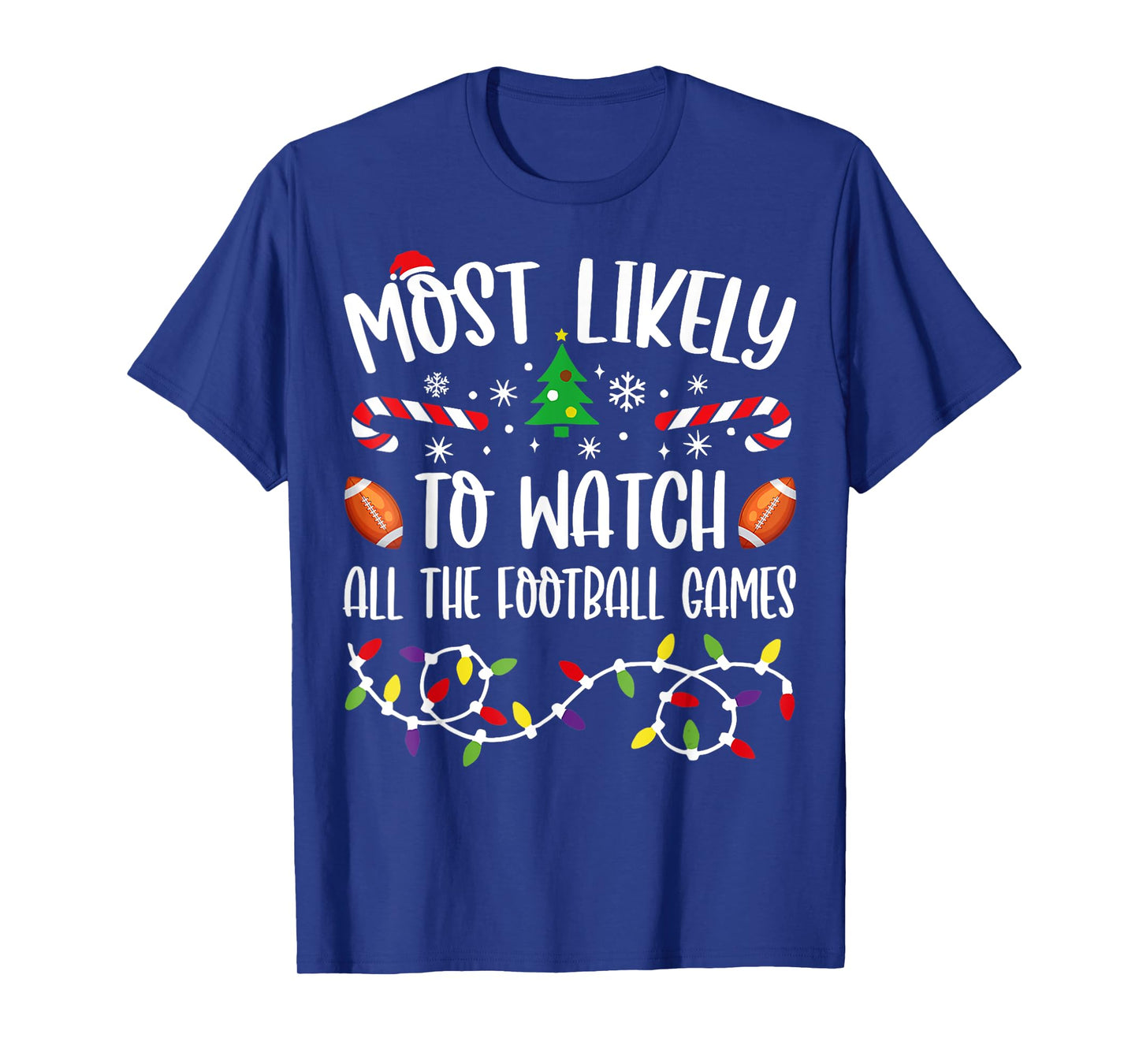 Most Likely To Watch All The Football Games Family Christmas T-Shirt