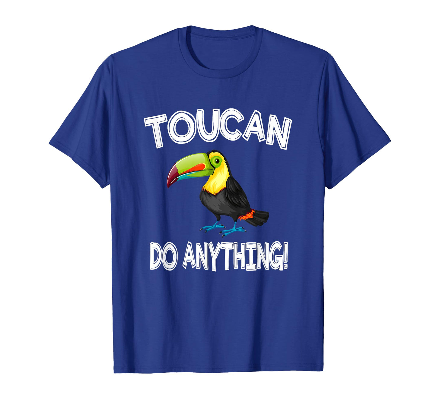 Toucan Do Anything T-Shirt Funny Toucan Bird Gift T-Shirt