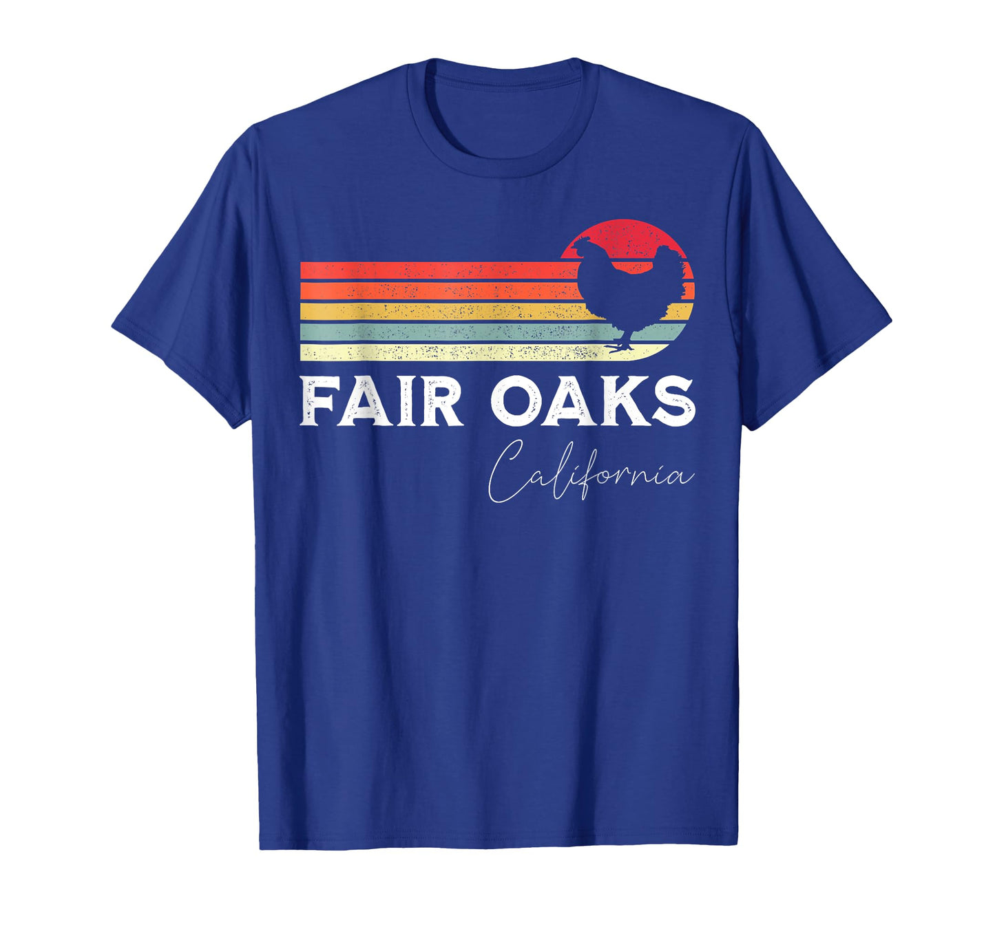 Fair Oaks California Retro Chicken Lover Souvenir T-Shirt
