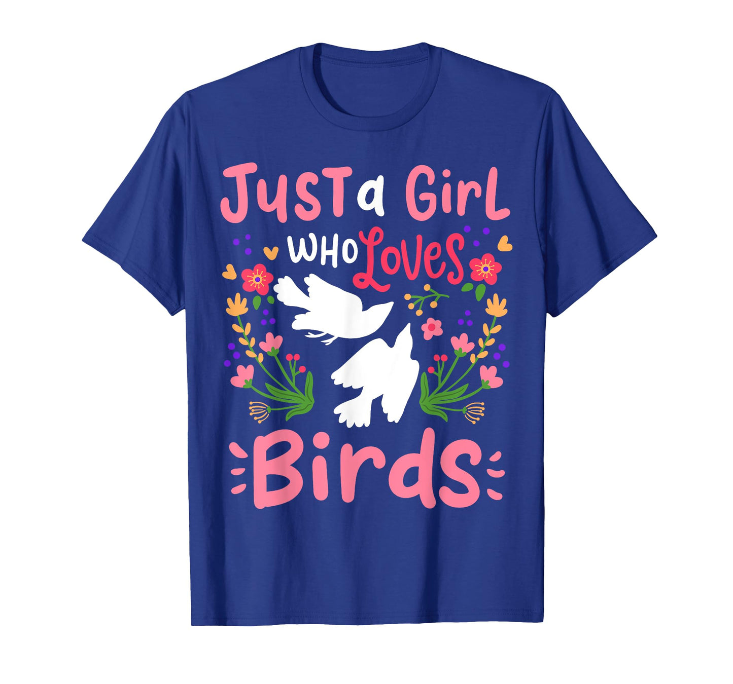 Just A Girl Who Loves Birds Gift T-Shirt