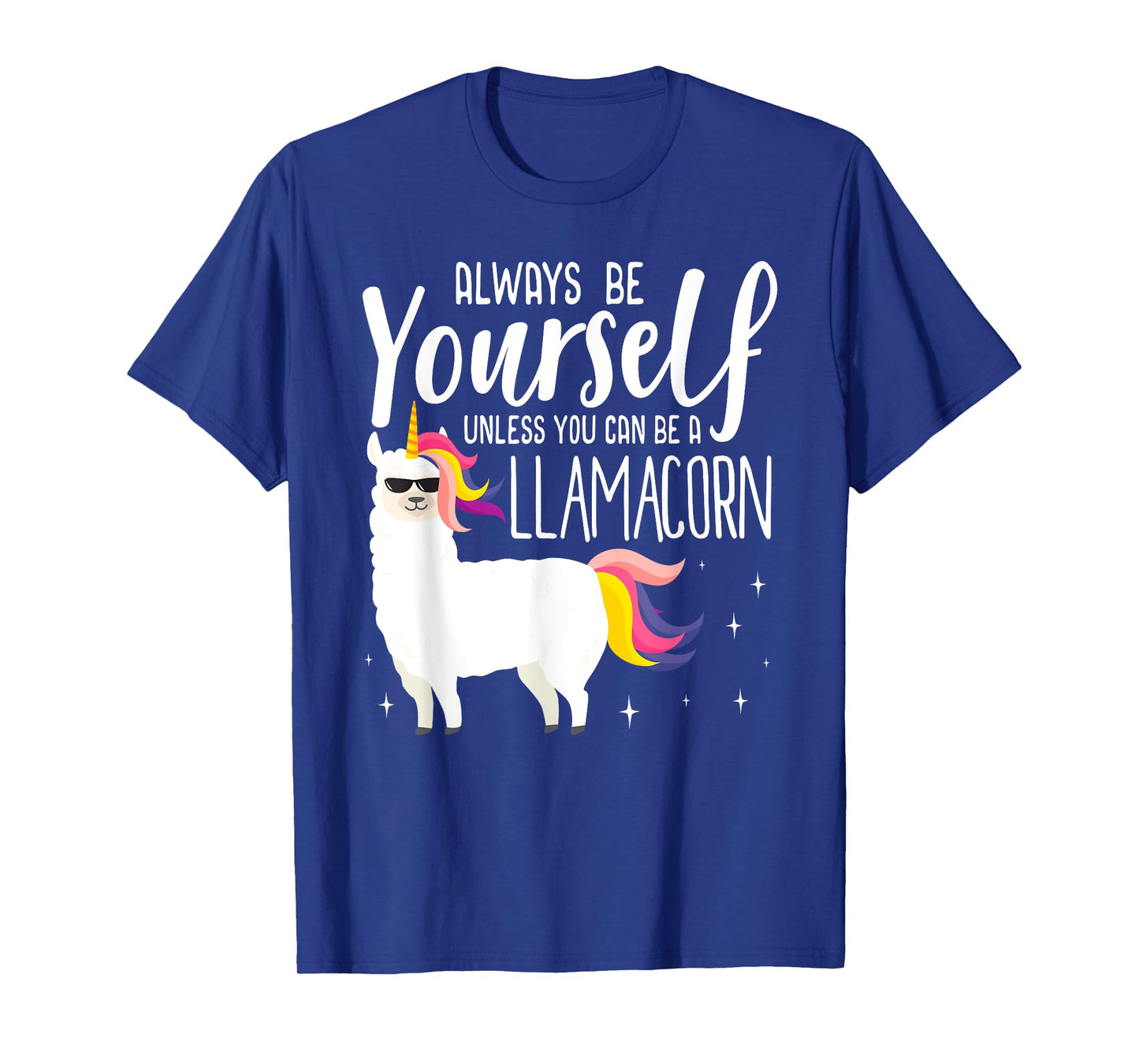 Always be a Llamacorn T Shirt | Fantasy Magic Llama Unicorn T-Shirt