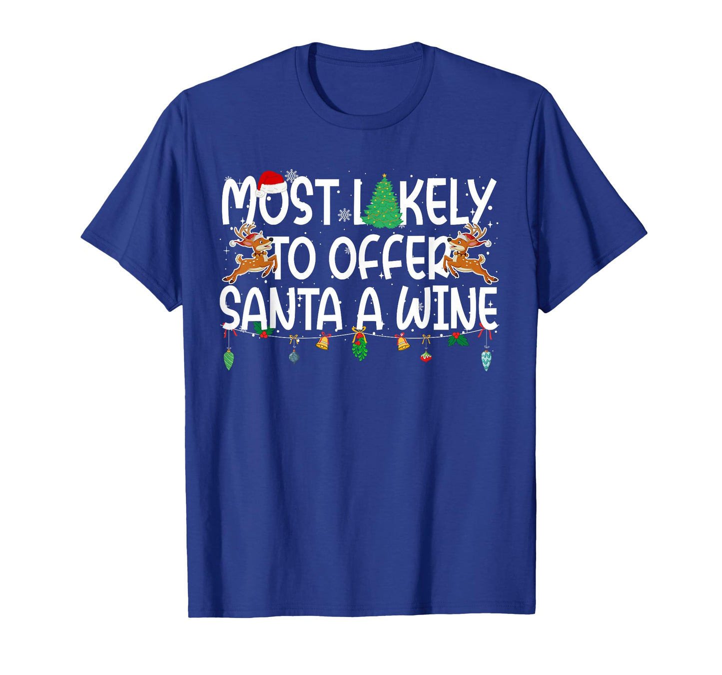 Family Christmas Xmas Most Likely to Offer Santa A Wine T-Shirt