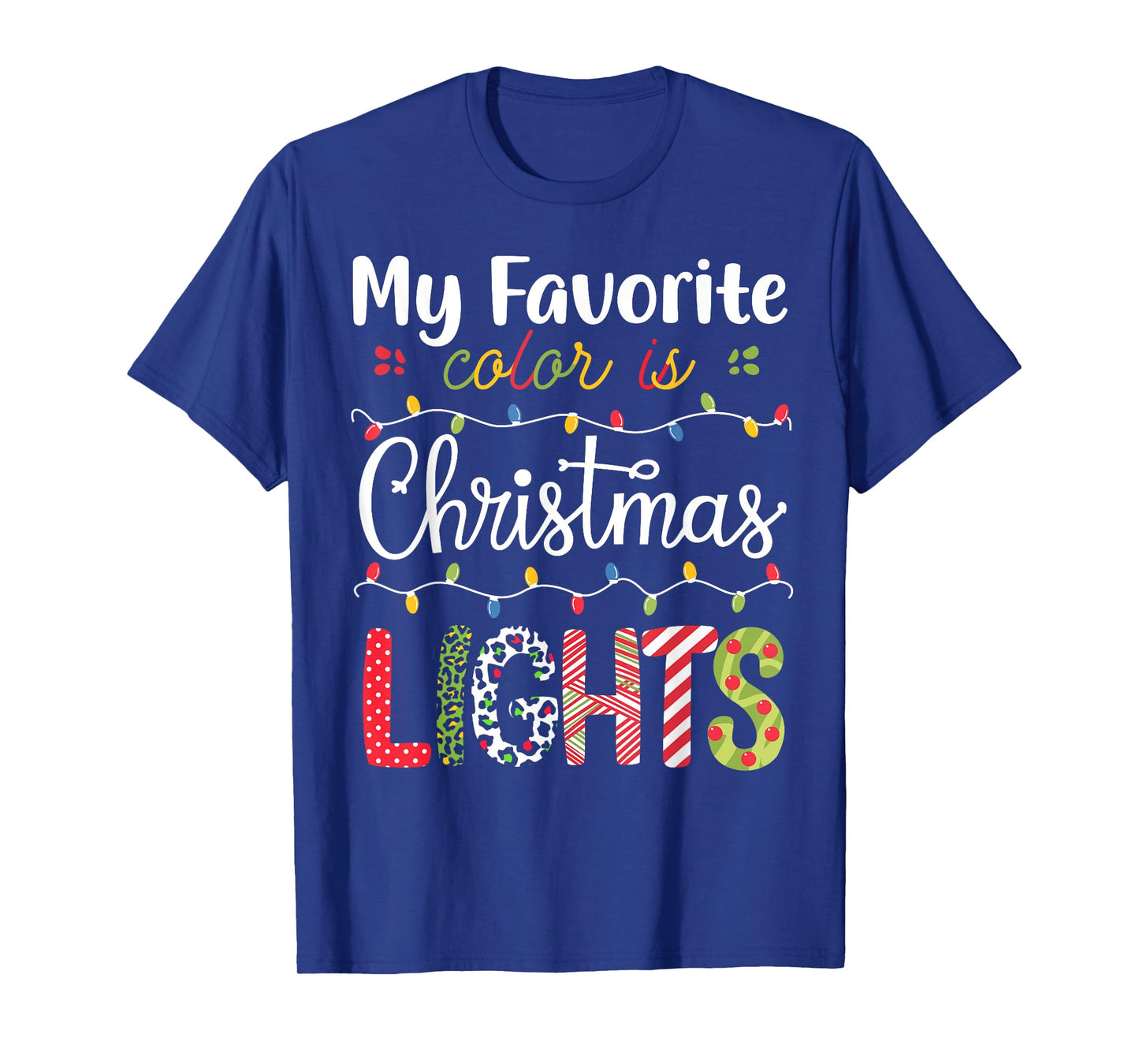 My Favorite Color Is Christmas Lights Funny Xmas Family T-Shirt