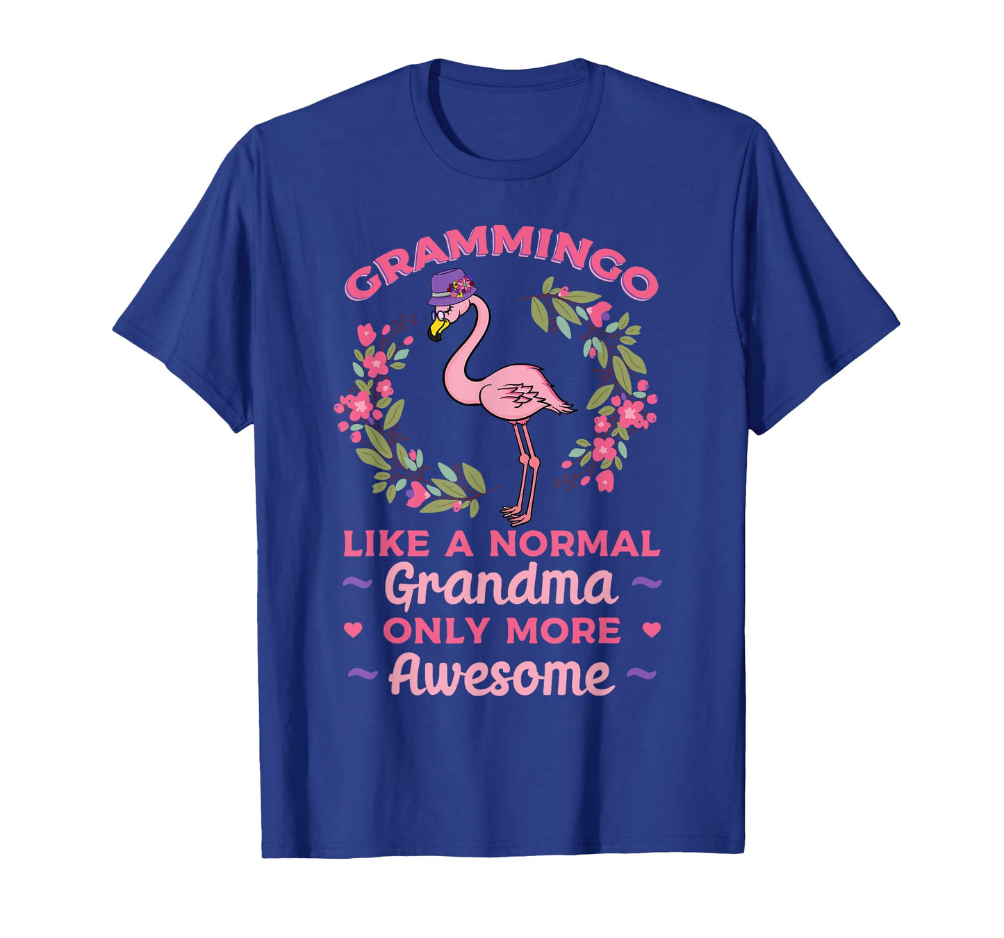 Grammingo Like A Normal Grandma Only More Awesome Grandmom T-Shirt