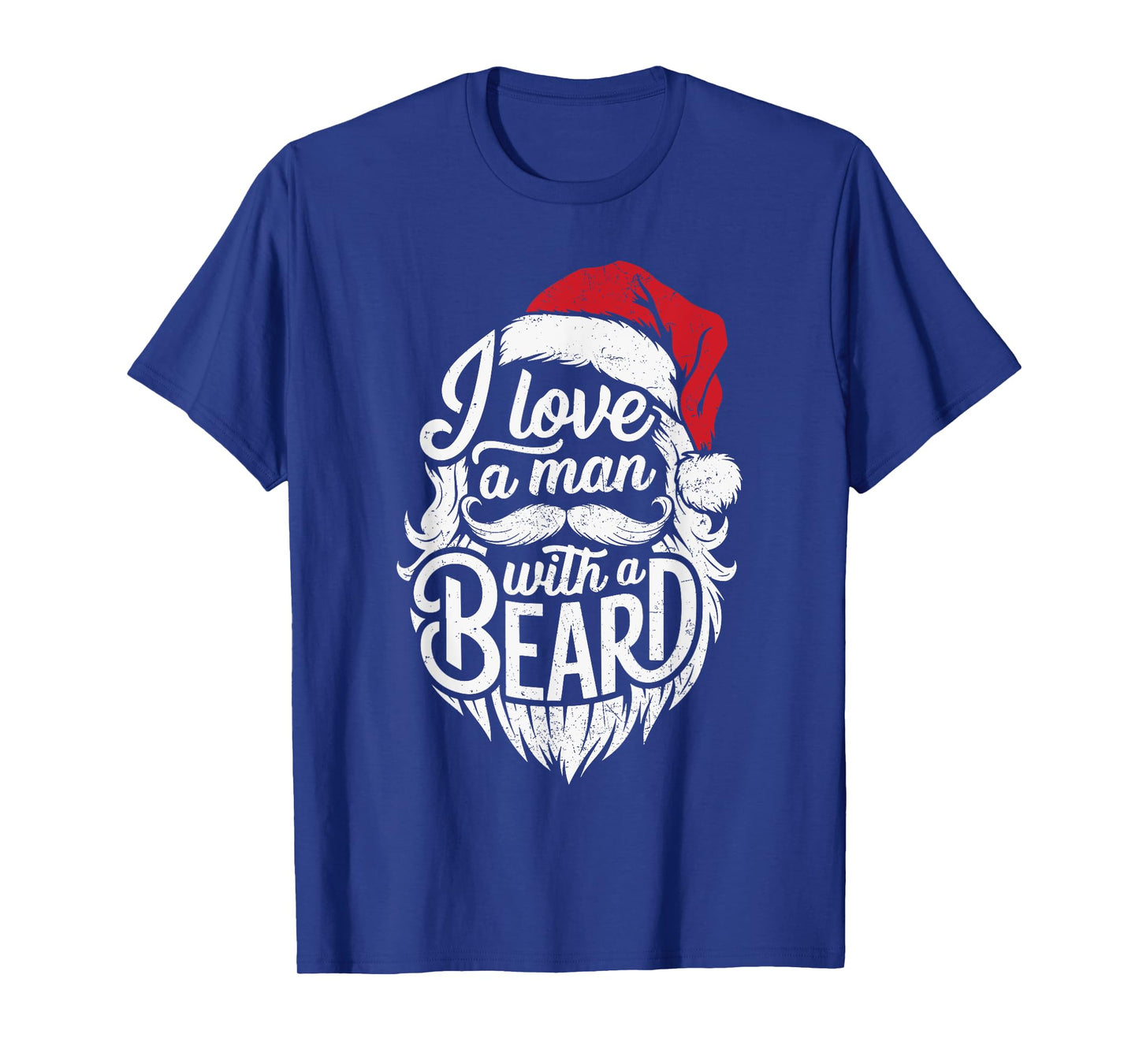 Christmas I Love A Man With A Beard Funny Santa Claus Grunge T-Shirt