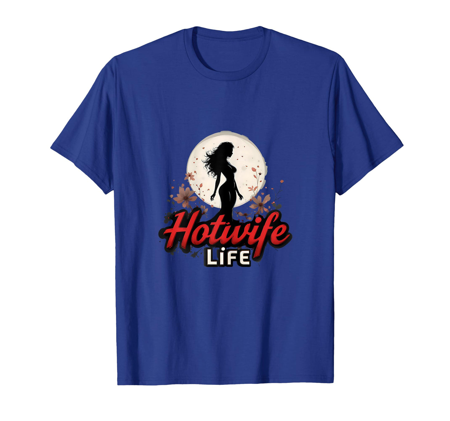 Hotwife Life Swinger Lifestyle Naughty Adult Humor Graphic T-Shirt