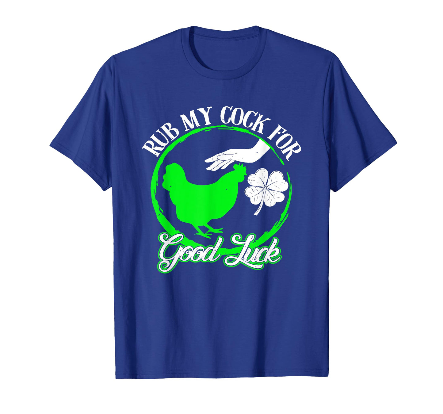 Chicken Rub My Cock For Good Luck St Patricks Day T-Shirt