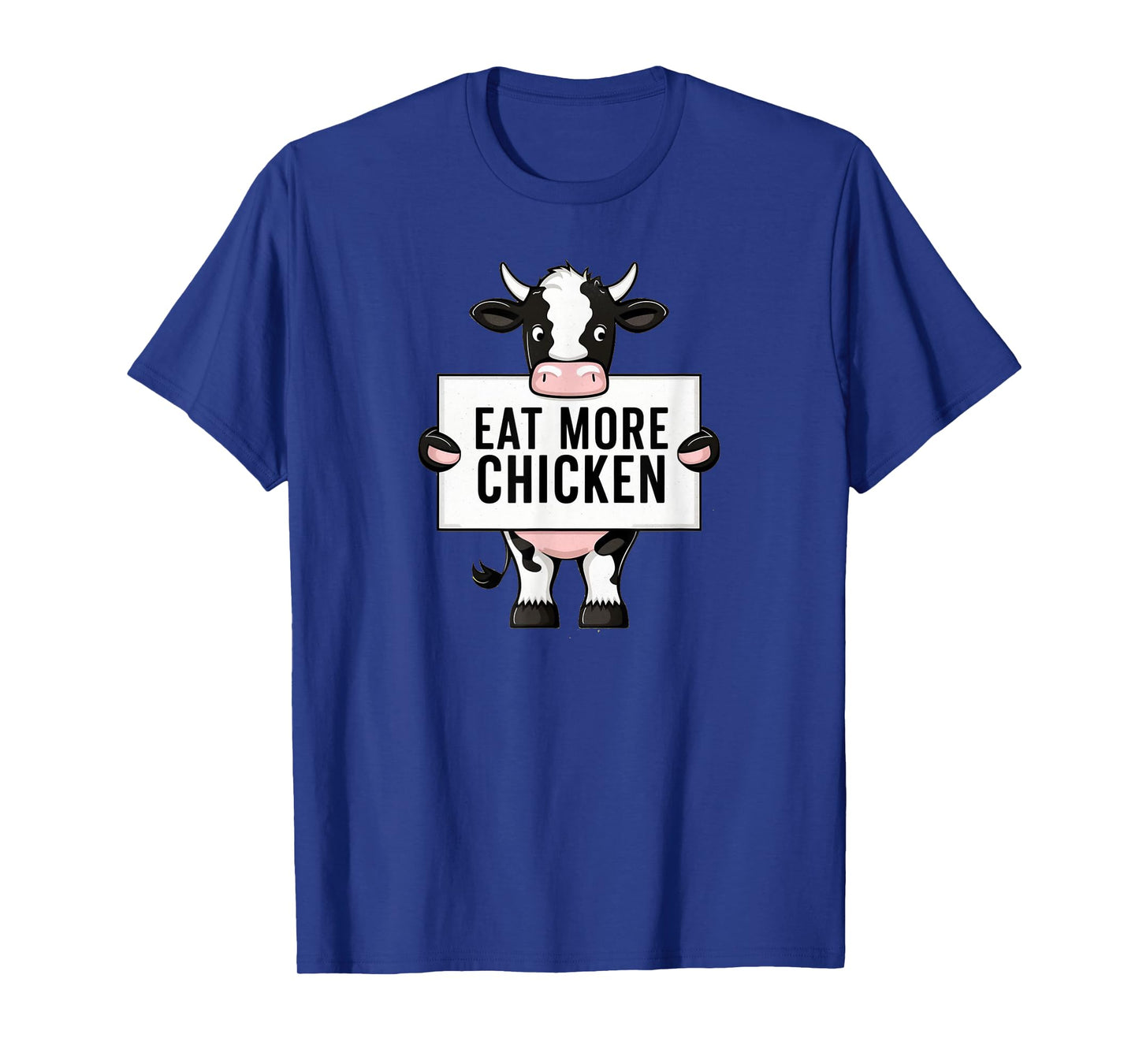 Eat More Chicken Funny Cow loving Farm Tees Animal Lover T-Shirt