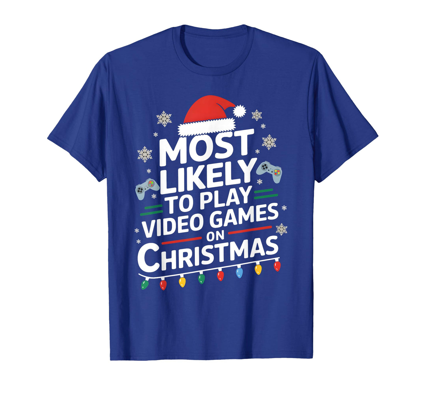 Most Likely To Play Video Games On Christmas video game love T-Shirt