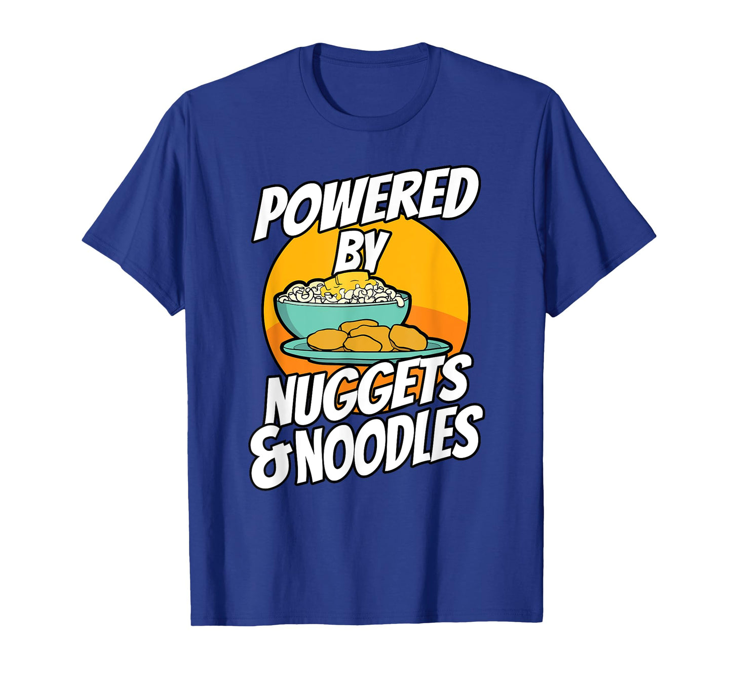 Powered By Chicken Nuggets and Noodles Picky Eater T-Shirt