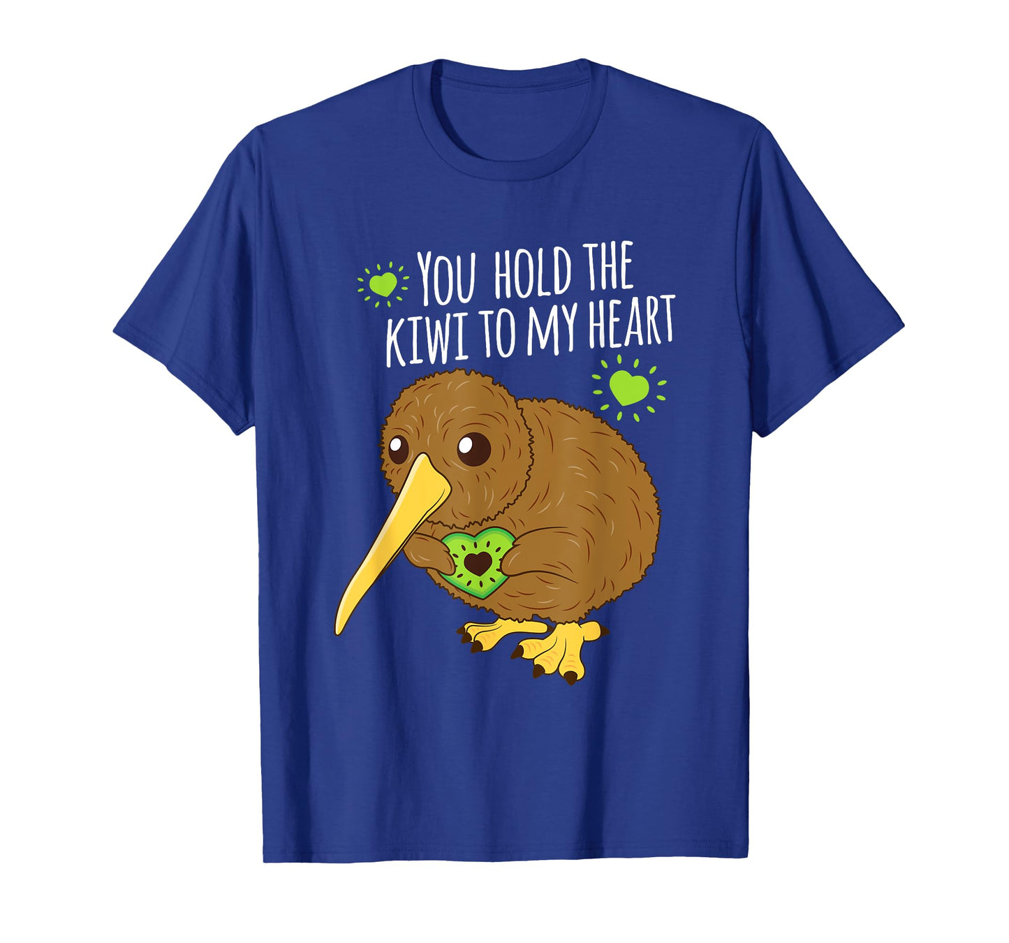 You Hold The Kiwi To My Heart Funny Bird Fruit Lovers Outfit T-Shirt