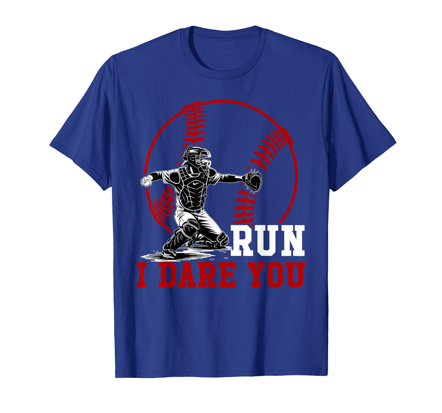 Funny Run Steal I Dare You Baseball Catcher Player T-Shirt