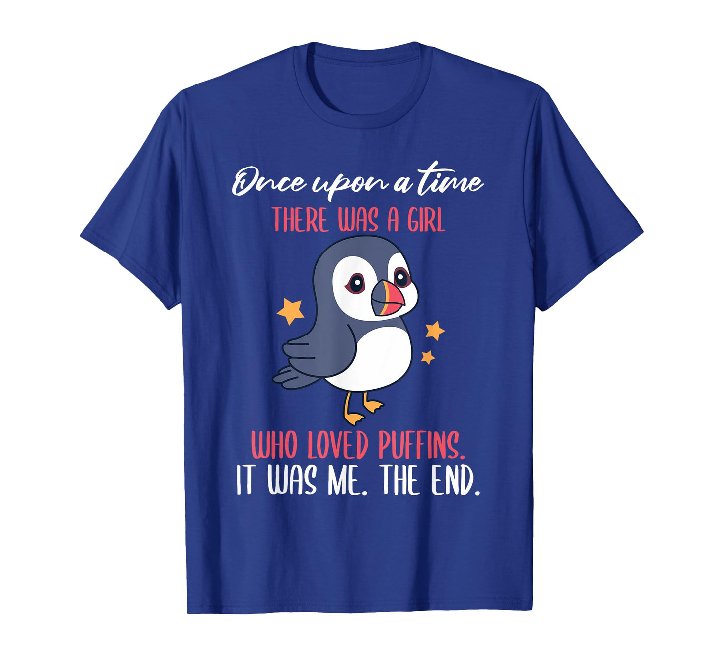Once Upon A Time There Was A Girl Who Loved Puffins T-Shirt