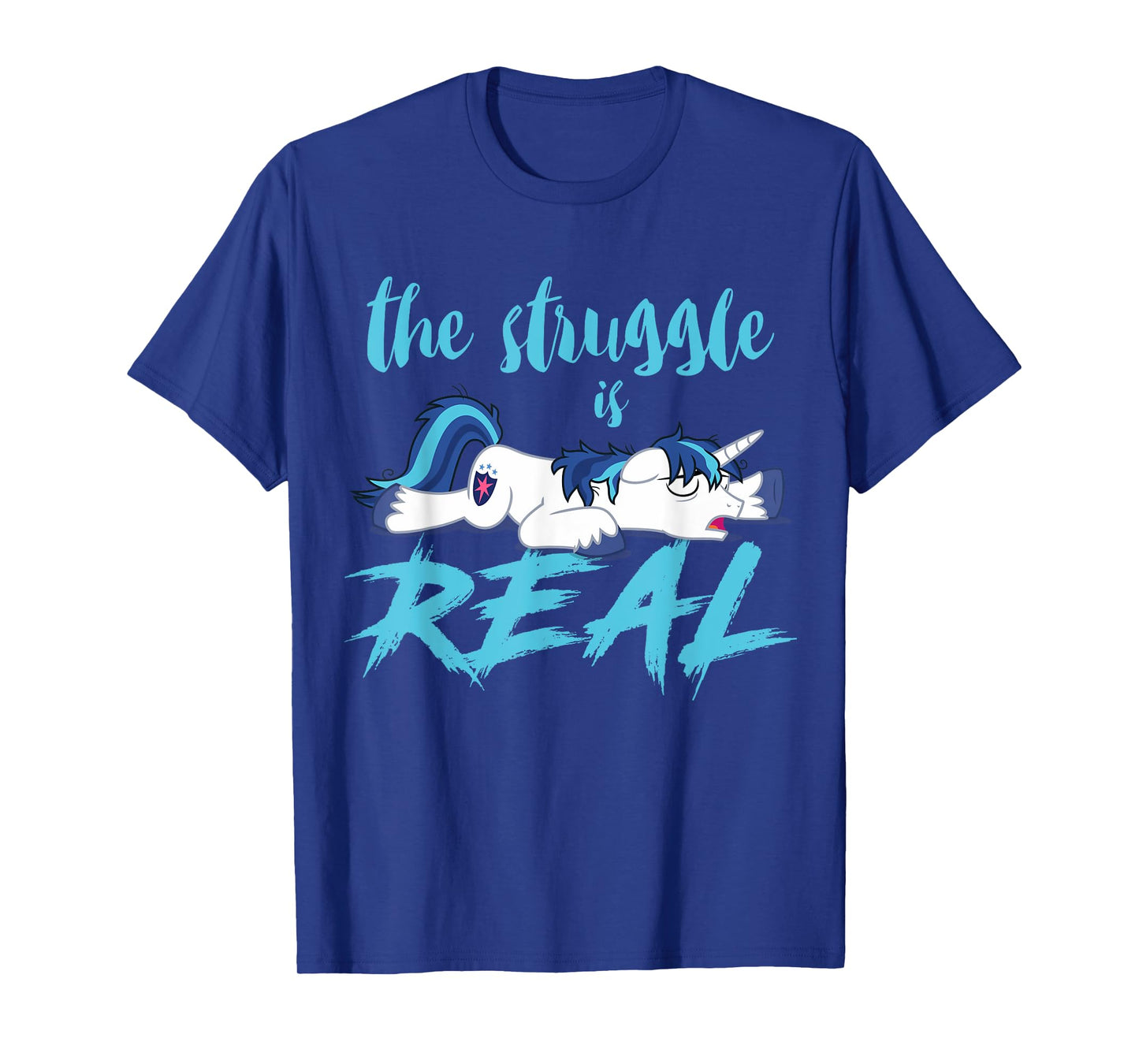 The Struggle Is Real Unicorn T-Shirt T-Shirt