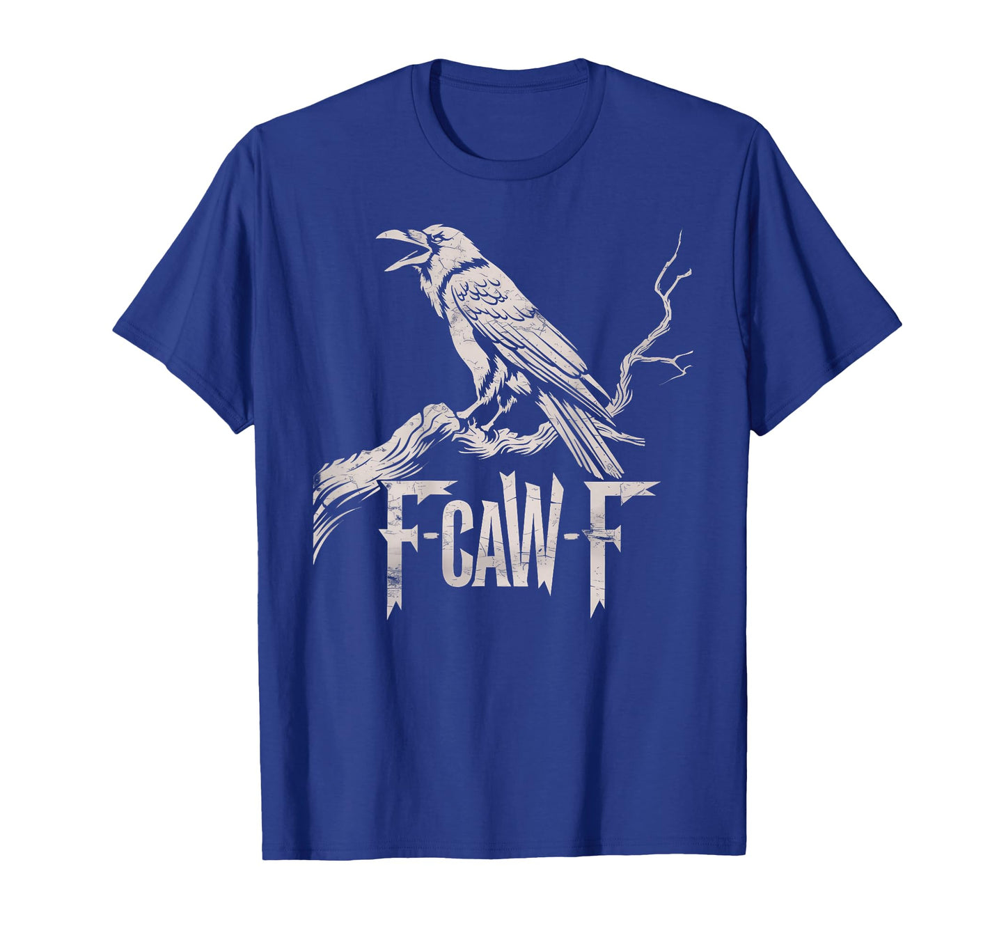 F-Caw-F Black Crow Pun Funny Bird Cawing Grunge On Back T-Shirt