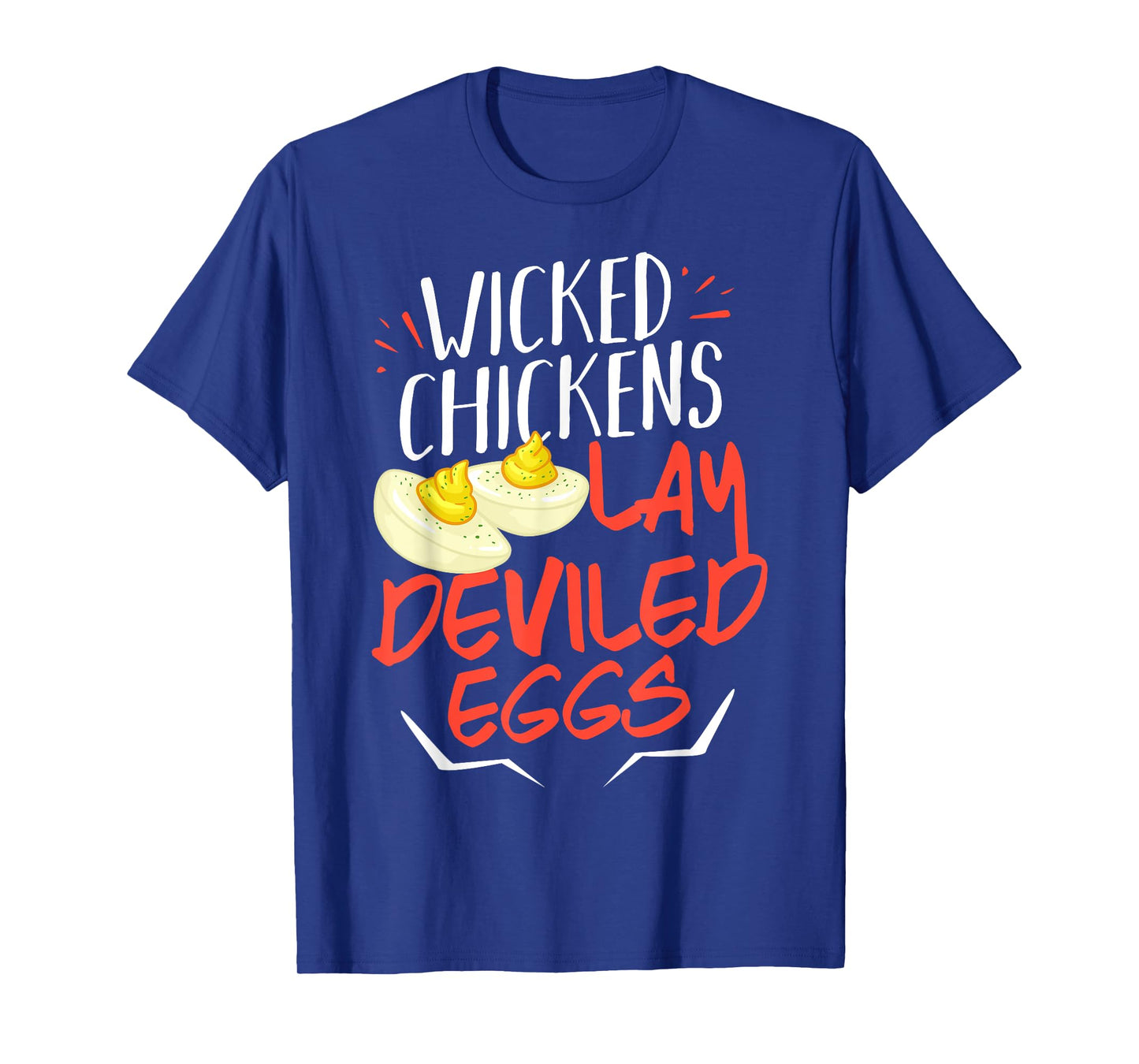 Wicked Chickens Lay Deviled Eggs Gift T-Shirt