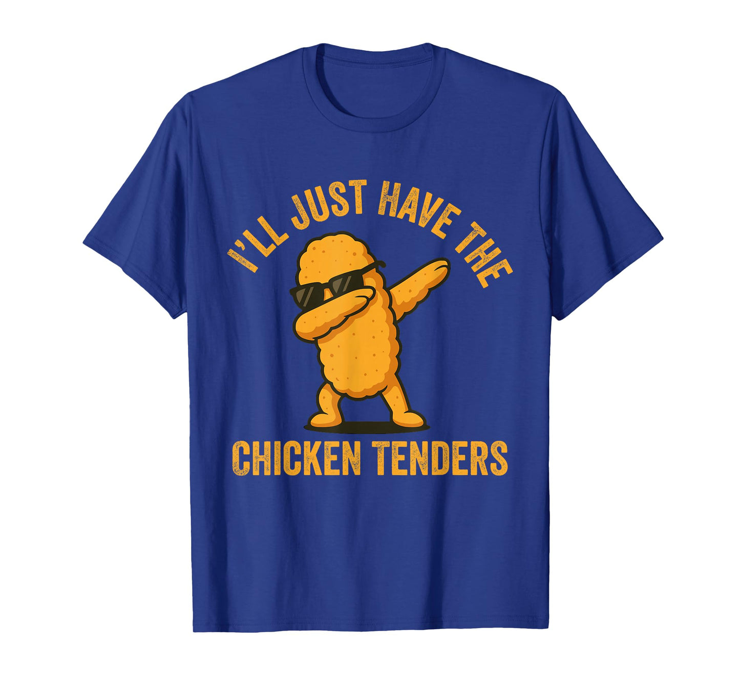 Iβll Just Have The Chicken Tenders Dabbing Chicken Fast Food T-Shirt