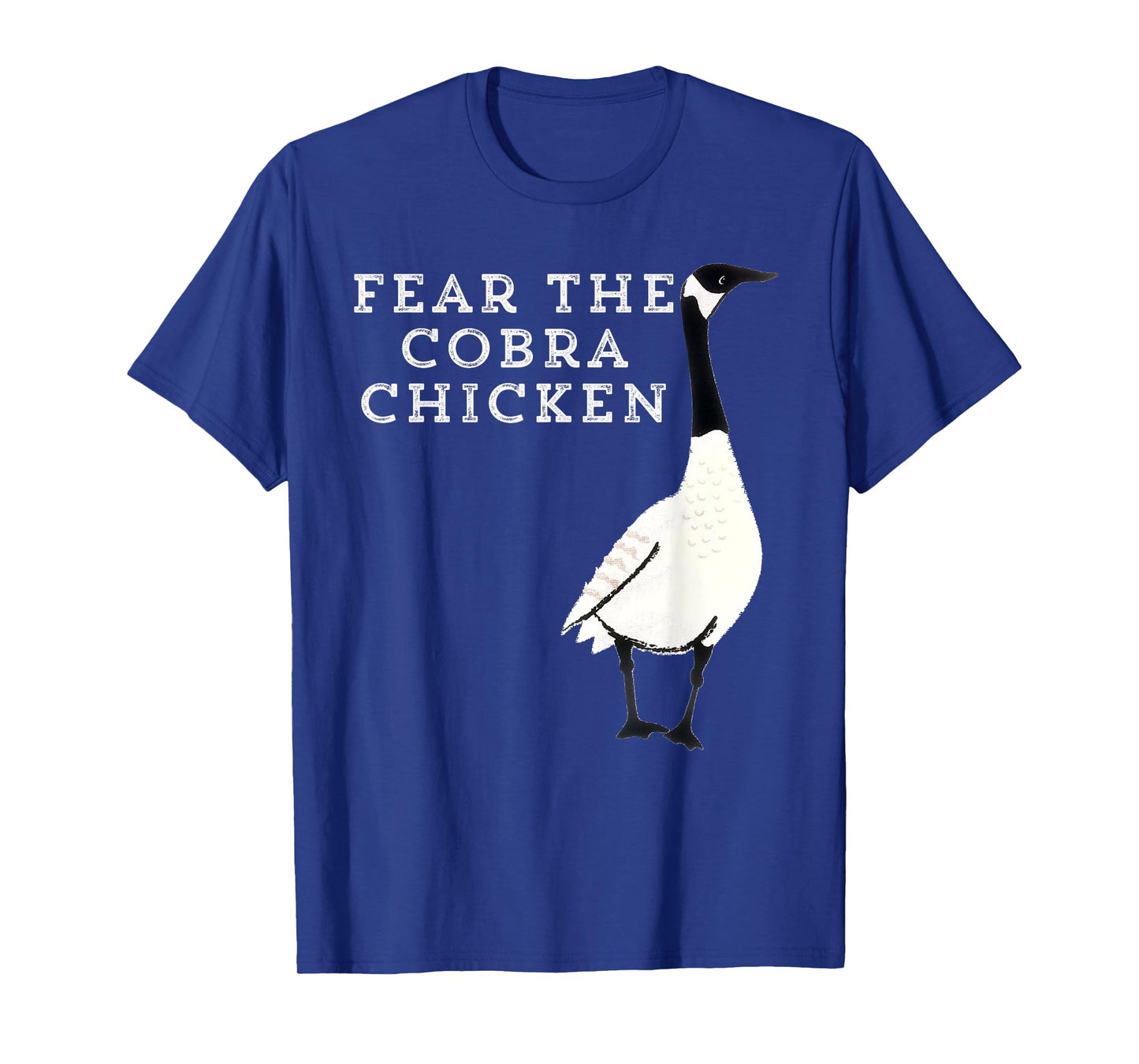 Funny Sarcastic: Bird Fear The Cobra Chicken T Shirt T-Shirt