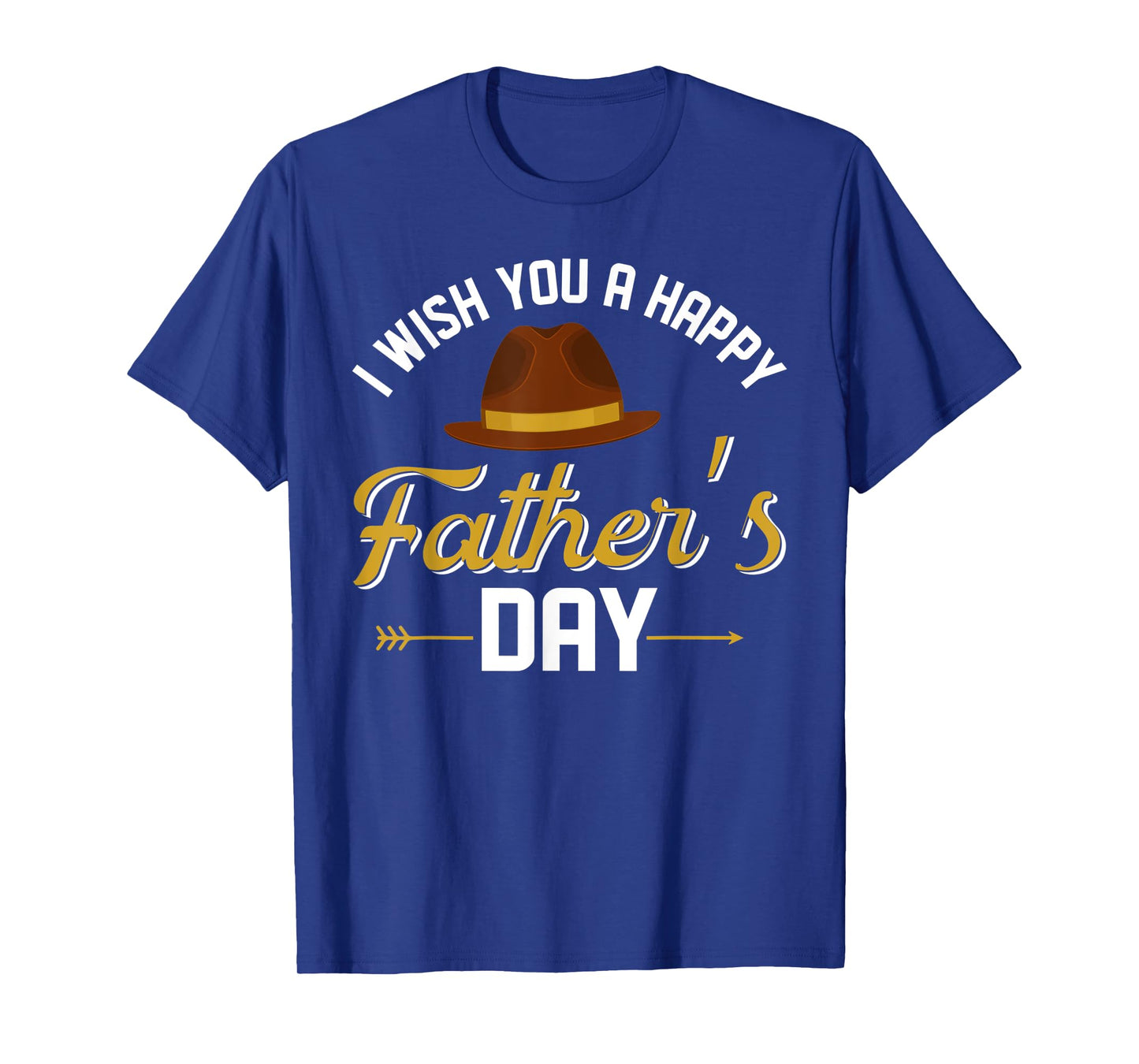 I Wish You A Happy Father's Day Funny Father Gift T-Shirt
