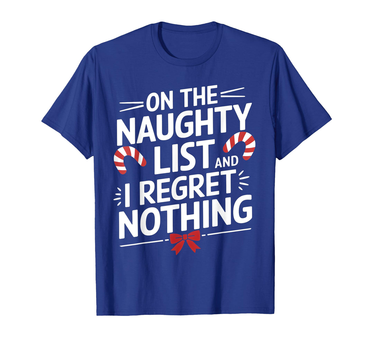 Festive Naughty List Christmas Apparel On The Naughty List And Regret Nothing Xmas Humor Unisex-Adult T-Shirt Black Small Short Sleeve Cotton Blend Crew Neck Classic Fit Imported Holiday T-Shirt