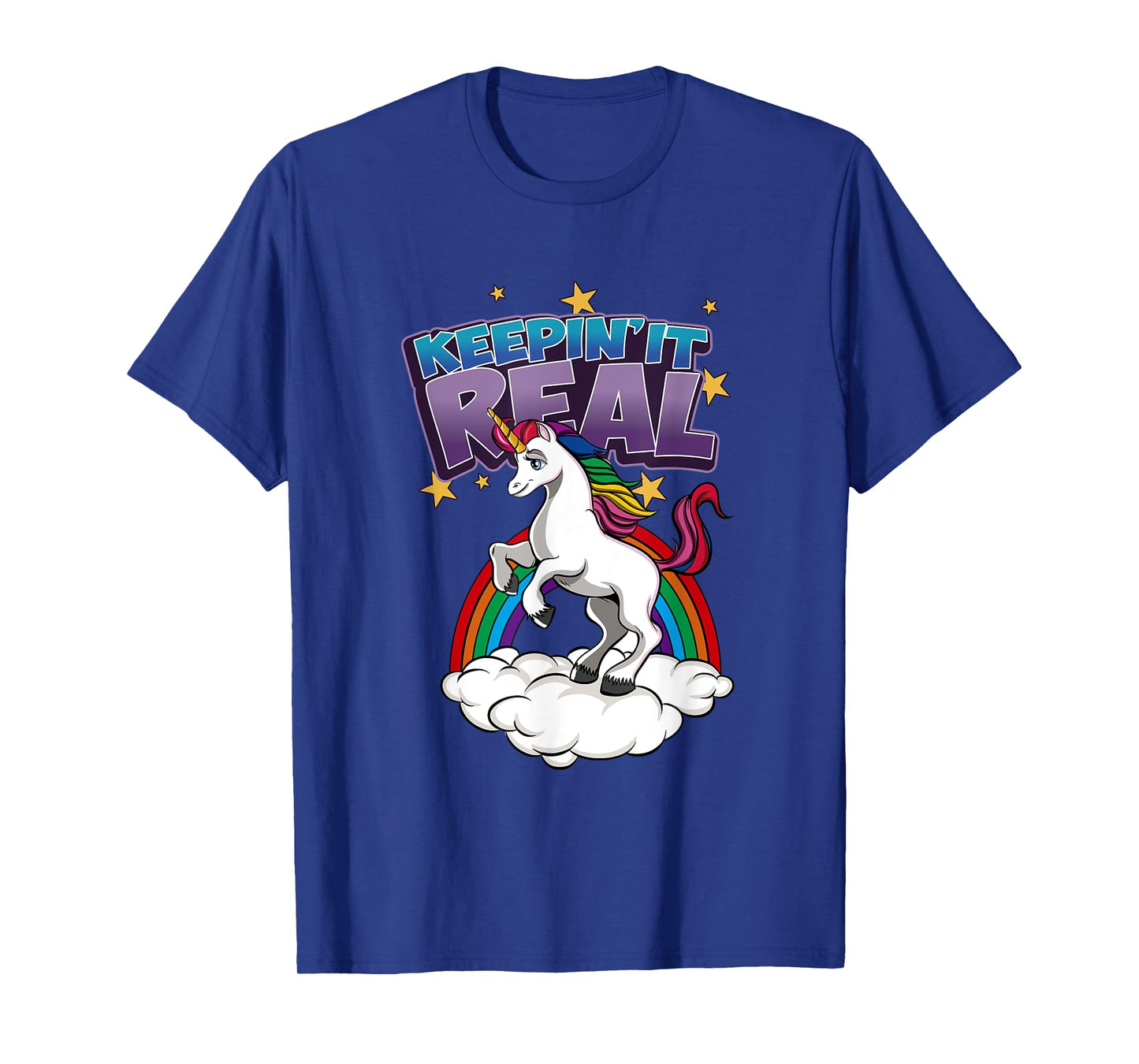 Keepin It Real Unicorn T-Shirt