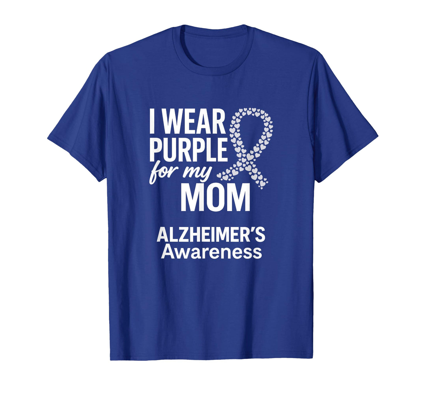 I Wear Purple For My Mom, Alzheimer's T-Shirt