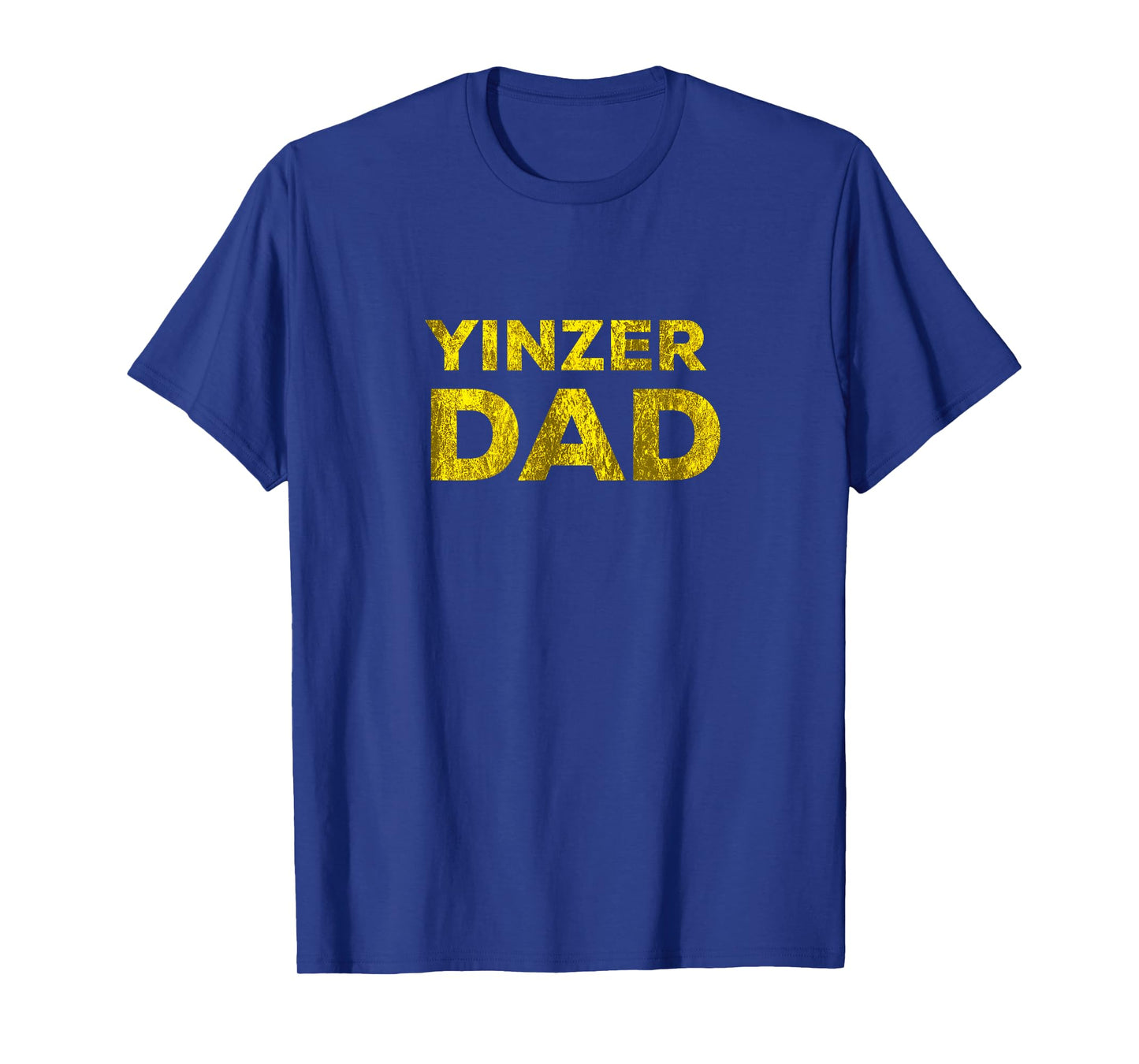 Yinzer Dad Pittsburgh Father's Day Yinzers Burgh Gift T-Shirt