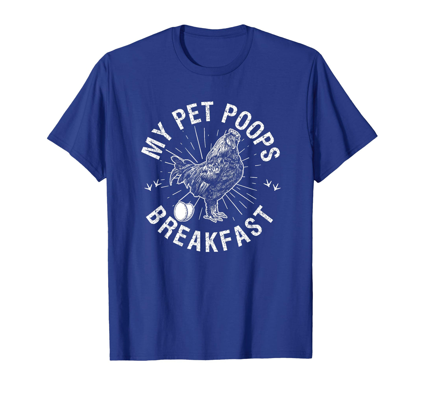 My Pet Poops Breakfast Eggs Farmer Chicken Lover T-Shirt