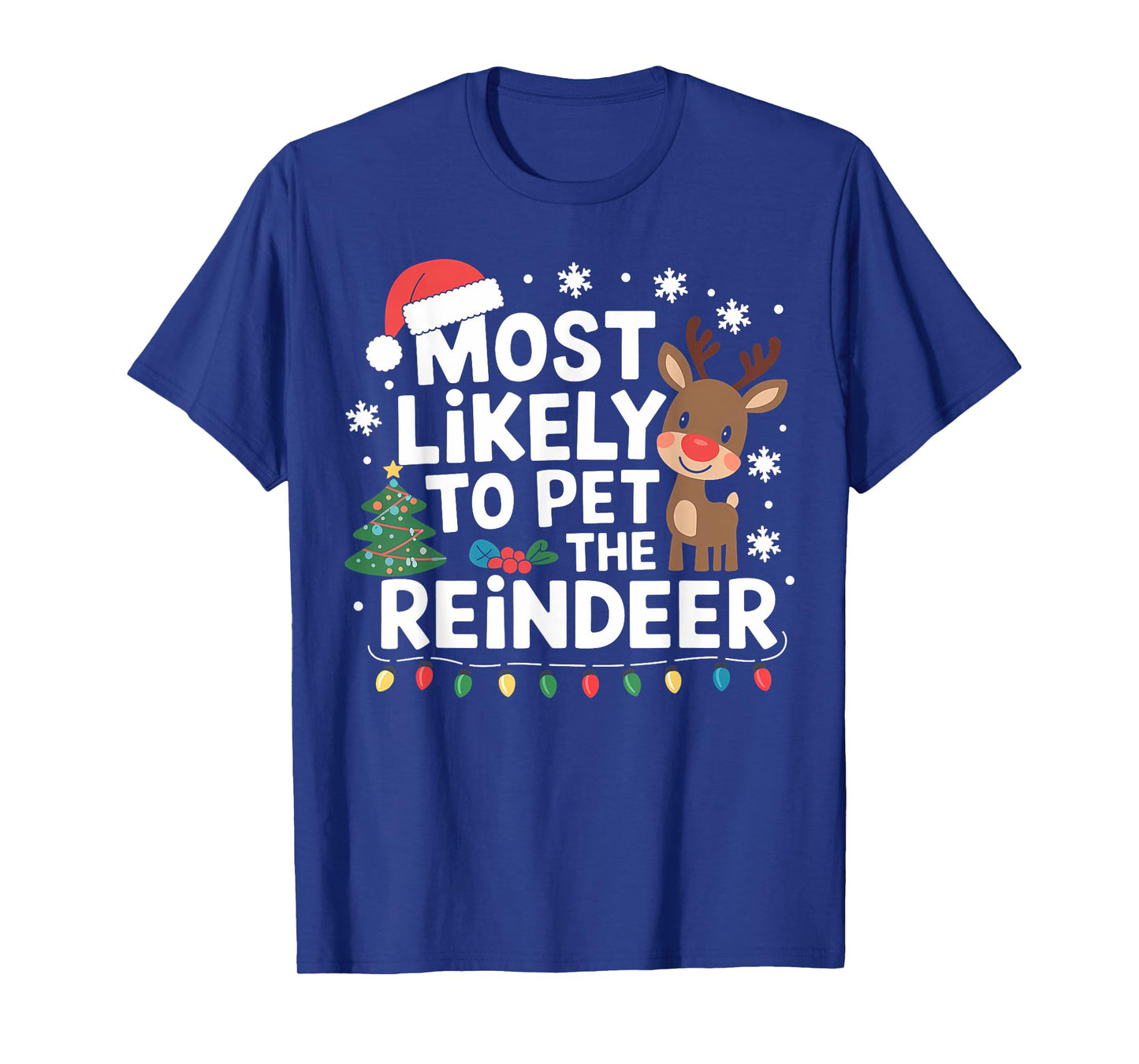 Most Likely To Pet The Reindeer Family Christmas Holiday T-Shirt