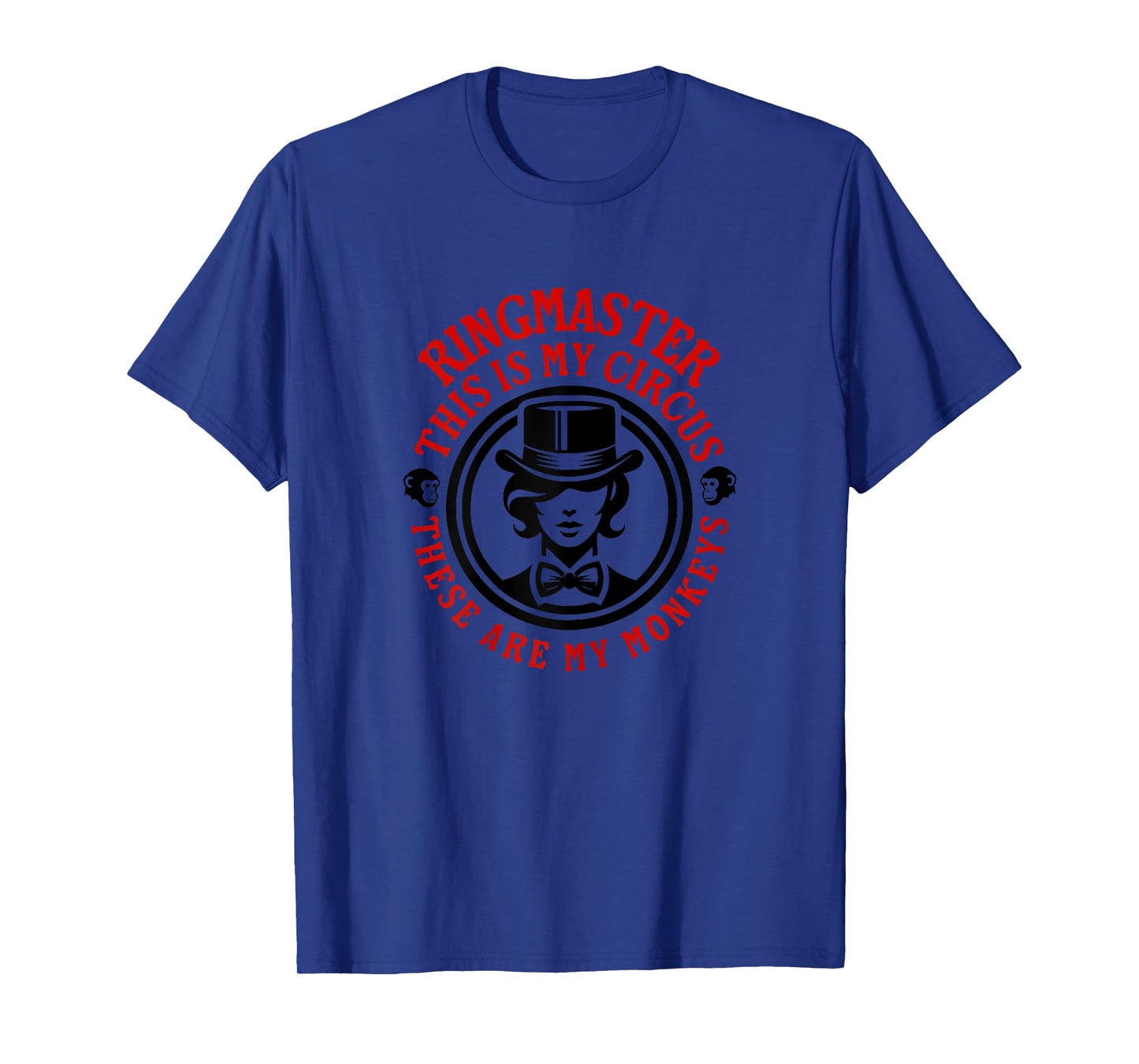 Mom the Ringmaster, This is my Circus, These are my Monkeys T-Shirt