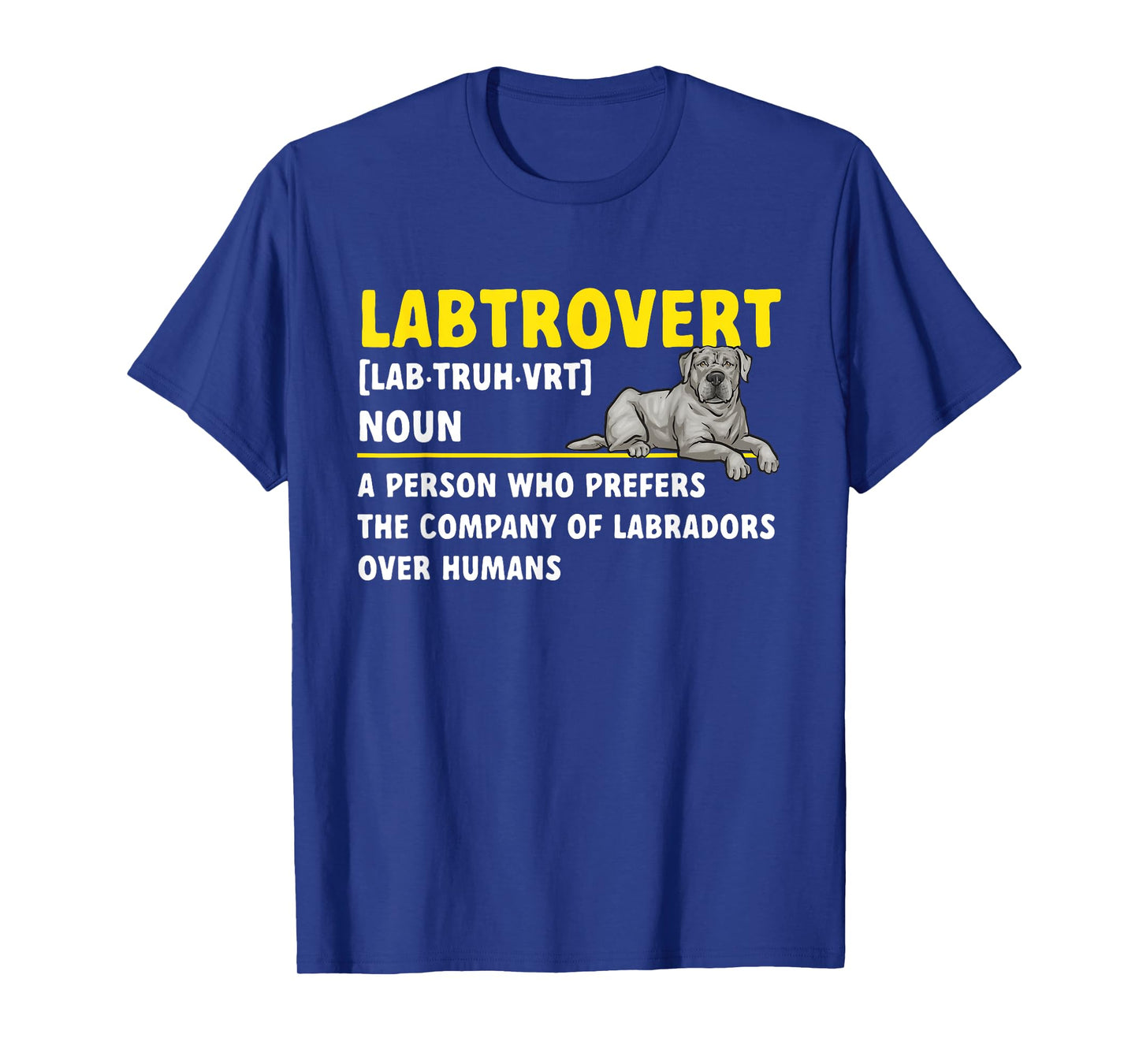 Silver Labrador Retriever Labtrovert Definition Silver Lab T-Shirt