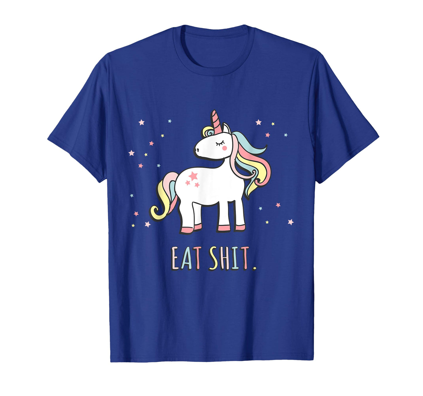 Eat Shit Unicorn T-Shirt T-Shirt