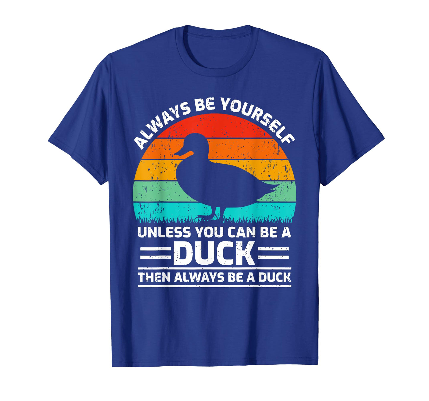 Retro Vintage Always Be Yourself Unless You Can Be A Duck T-Shirt