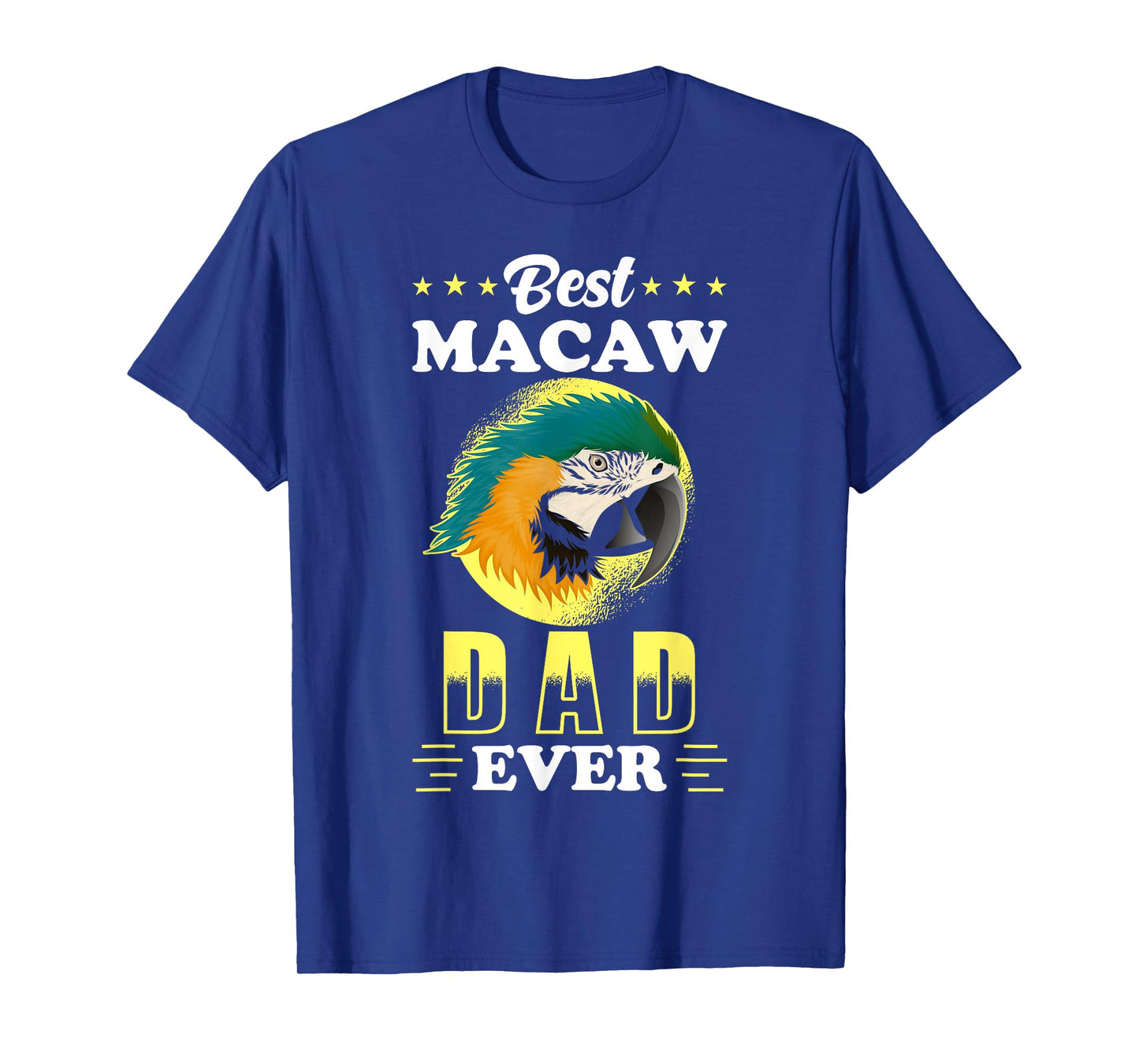 Macaw Design - Best Macaw Dad ever - Macaw T-Shirt