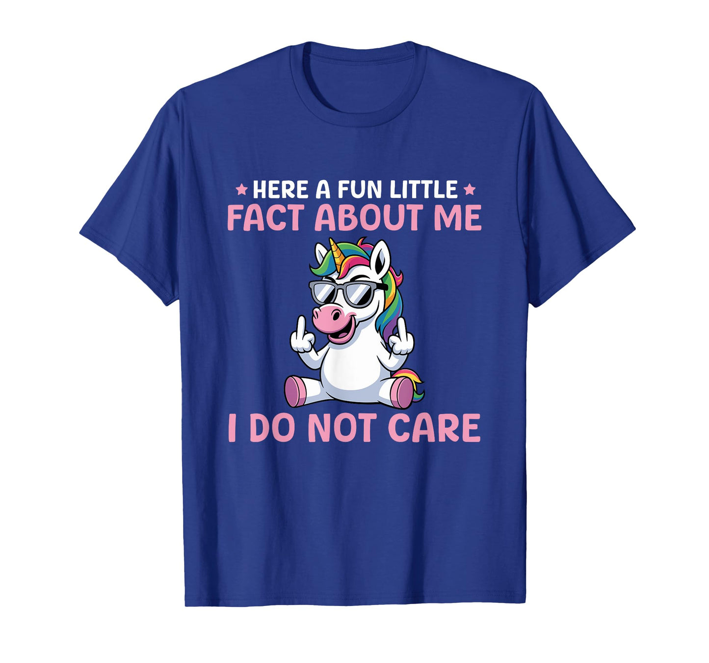 A Fun Little Fact About Me I Do Not Care - Unicorn T-Shirt