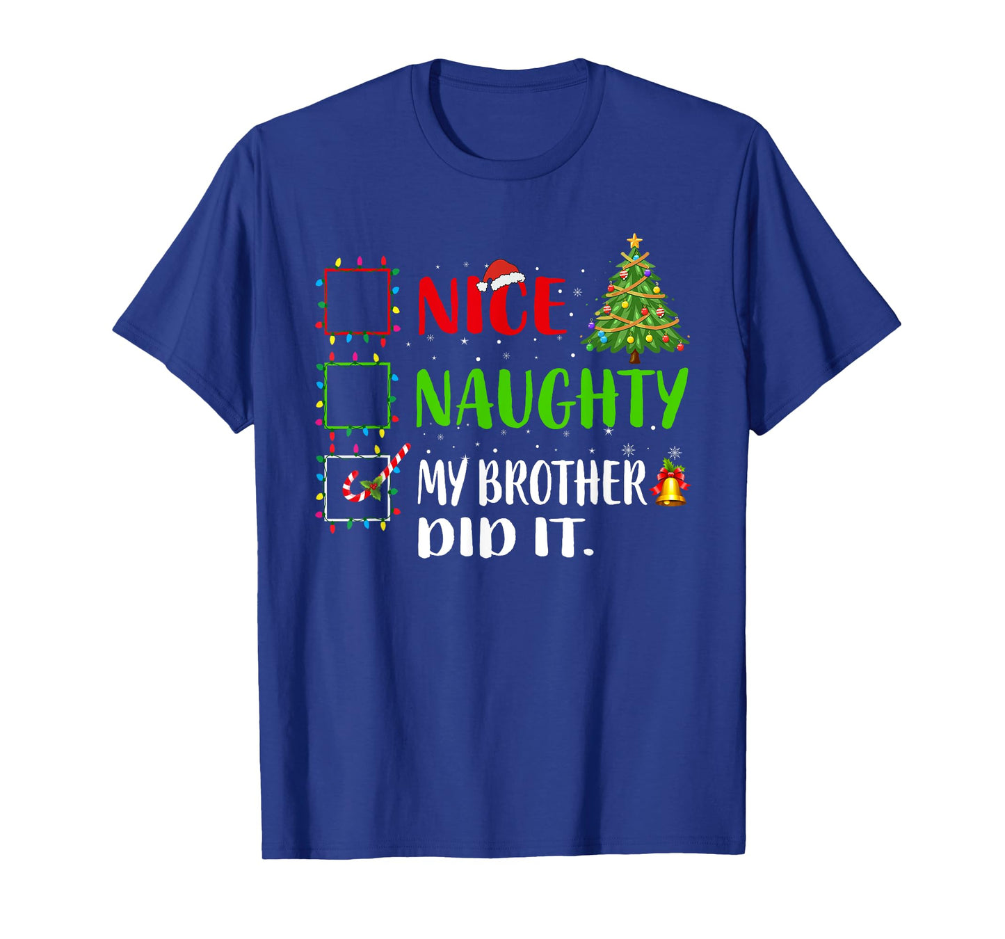 Nice Naughty My Brother Did It List Xmas Santa Claus T-Shirt